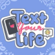 Text Your Life  полная версия на русском